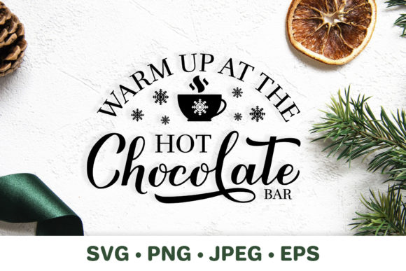 Hot Chocolate Bar Sign. Christmas SVG: A Festive Graphics Must-Have