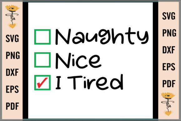 Naughty Nice Tired Christmas Graphics for Your Shop