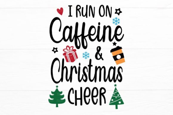 Review: I Run on Caffeine and Christmas Cheer Graphics